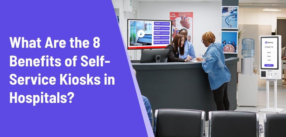 Benefits of Self-Service Kiosks in Hospitals